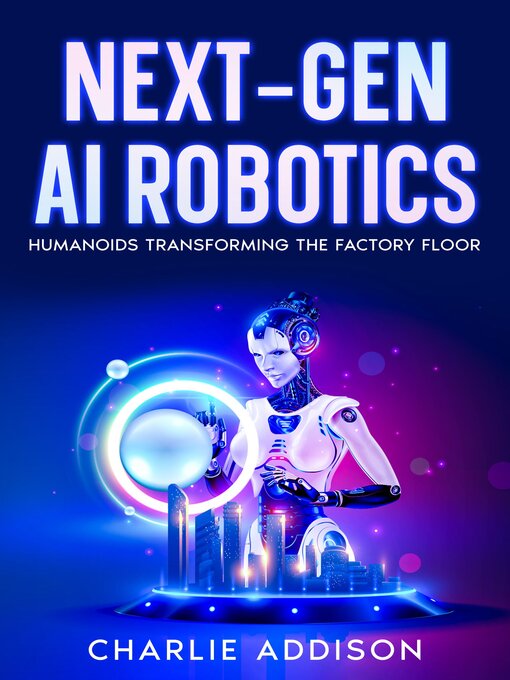 Title details for Next-Gen AI Robotics by Charlie Addison - Wait list